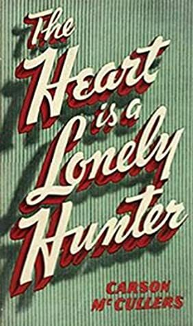 The Heart Is a Lonely Hunter by Carson McCullers