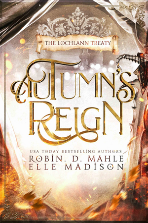 Autumn's Reign by Robin D. Mahle, Elle Madison