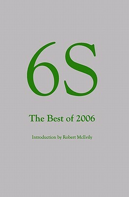 6S, The Best of 2006 by Robert McEvily