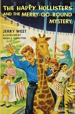 The Happy Hollisters and the Merry-Go-Round Mystery by Jerry West