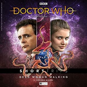 Doctor Who: Dead Woman Walking by Roland Moore
