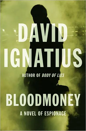 Bloodmoney by David Ignatius