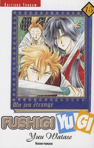 Fushigi Yugi : un jeu étrange, Volume 15 by Yuu Watase