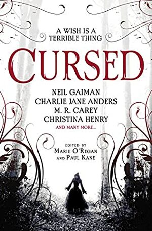 Cursed: An Anthology of Dark Fairy Tales by Marie O'Regan, Paul Kane