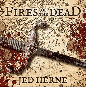 Fires of the Dead by Jed Herne