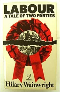Labour: A tale of two parties by Hilary Wainwright