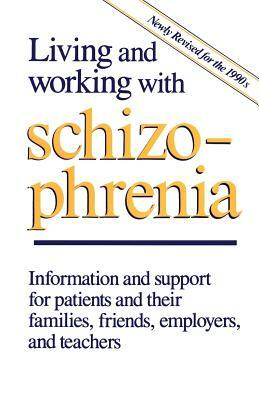 Living & Working W/Schizophren (Second Edition, Newly Revised) by Mary V. Seeman, Joel J. Jeffries