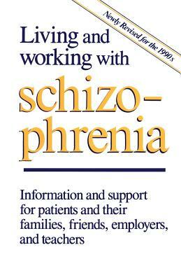 Living & Working W/Schizophren (Second Edition, Newly Revised) by Joel J. Jeffries, Mary V. Seeman