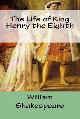 The Life of King Henry the Eighth by William Shakespeare