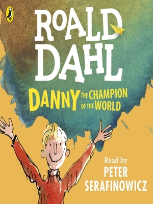 Danny the Champion of the World by Roald Dahl