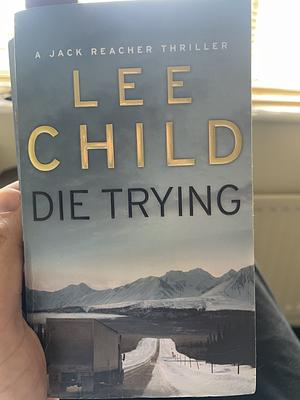 Die Trying by Lee Child