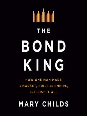 The Bond King by Mary Childs