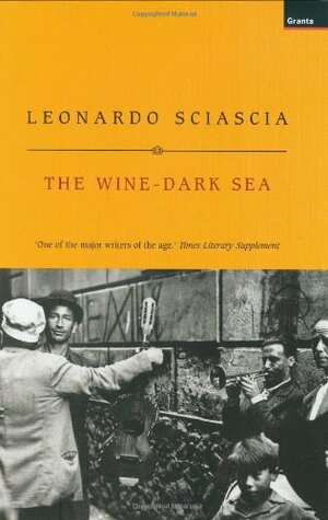 The Wine-Dark Sea by Leonardo Sciascia