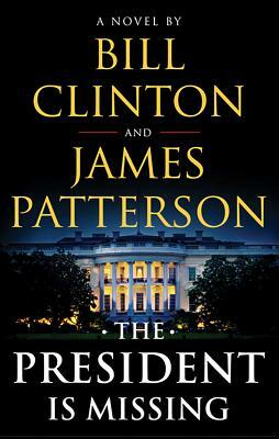 The President Is Missing by Bill Clinton, James Patterson