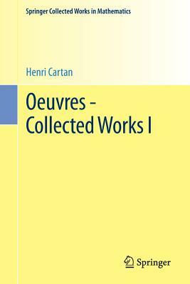 Oeuvres - Collected Works I by Henri Cartan