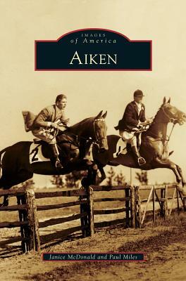 Aiken by Janice McDonald, Paul Miles