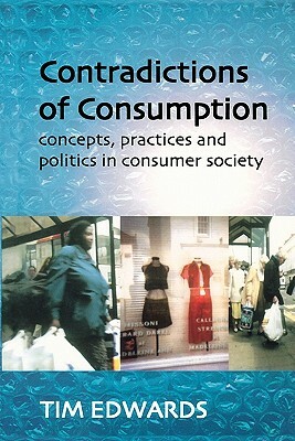 Contradictions of Consumption by Helen Edwards, Tim Edwards