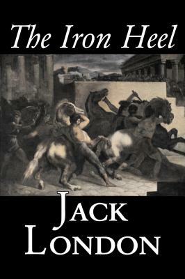 The Iron Heel by Jack London, Fiction, Action & Adventure by Jack London