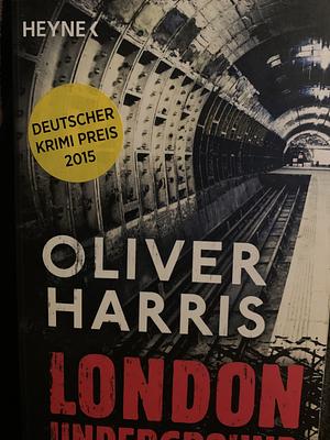 London Underground: Thriller by Oliver Harris