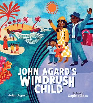 John Agard's Windrush Child by Johh Agard