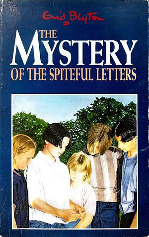 Enid Blyton's The Mystery of the Spiteful Letters by Enid Blyton