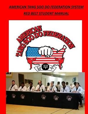 American Tang Soo Do Federation System: Red Belt Manual by David A. Wilson
