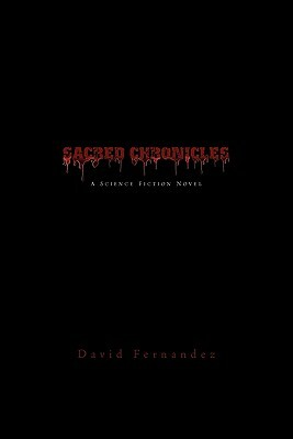 Sacred Chronicles by David Fernandez