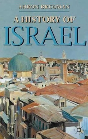 A History of Israel by Ahron Bregman
