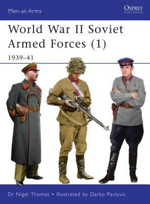 World War II Soviet Armed Forces (1): 1939-41 by Nigel Thomas