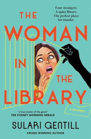 The Woman in the Library by Sulari Gentill