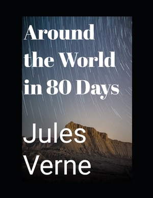 Around the World in Eighty Days (annotated) by Jules Verne