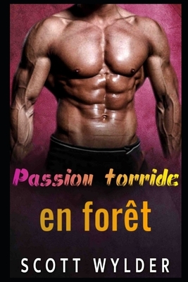 Passion torride en forêt by Scott Wylder