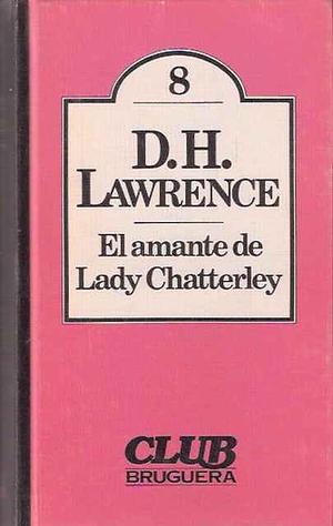 El amante de lady Chatterley by D.H. Lawrence