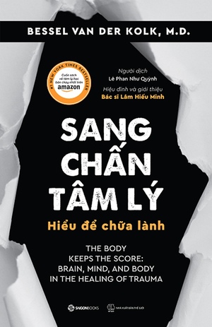 Sang Chấn Tâm Lý - Hiểu Để Chữa Lành by Bessel van der Kolk