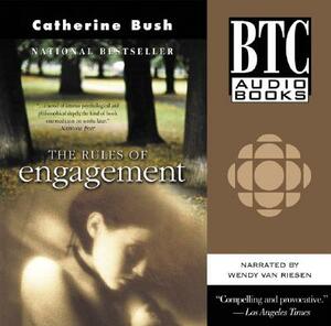 The Rules of Engagement by Catherine Bush