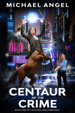 Centaur of the Crime by Michael Angel