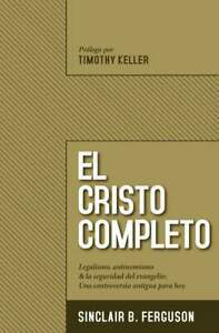 El Cristo completo by Sinclair B. Ferguson