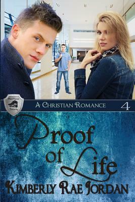 Proof of Life: A Christian Romance by Kimberly Rae Jordan