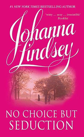 No Choice But Seduction by Johanna Lindsey