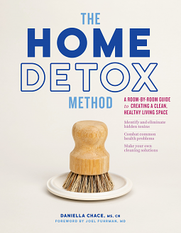 Home Detox Method: A Room-by-Room Guide to Creating a Clean, Healthy Living Space by Daniella Chace