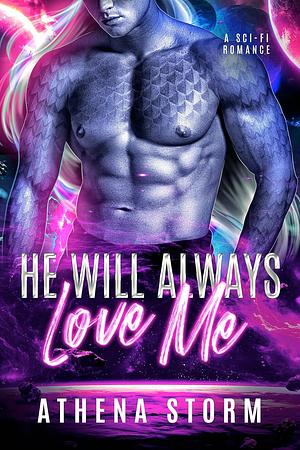 He Will Always Love Me by Athena Storm