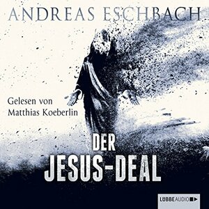 Der Jesus-Deal by Andreas Eschbach