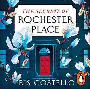 The Secrets of Rochester Place by Iris Costello