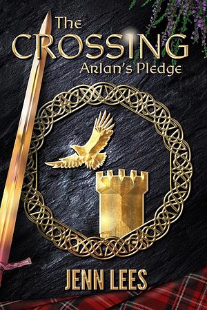 The CROSSING: Arlan's Pledge by Jenn Lees