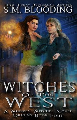 Witches of the West by S. M. Blooding