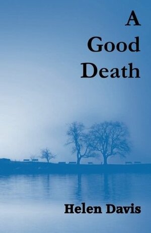 A Good Death by Helen Davis