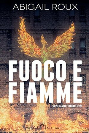 Fuoco e fiamme by Abigail Roux