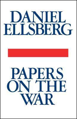 Papers on the War by Daniel Ellsberg