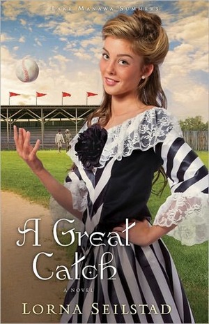 A Great Catch: A Novel by Lorna Seilstad
