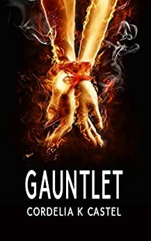 Gauntlet: A Young Adult Dystopian Romance (The Gauntlet Book 1) by Cordelia Castel